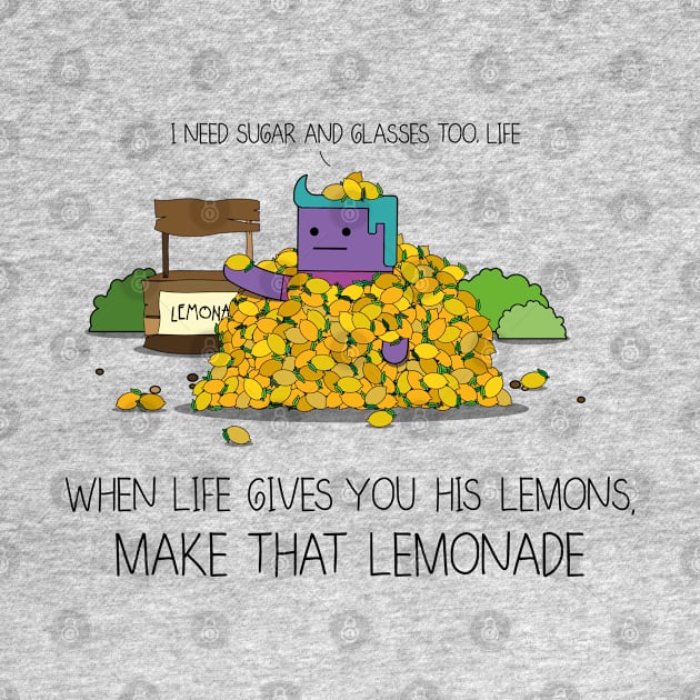 When Life Gives You His Lemons, Make That Lemonade by JoelSimpsonDesign